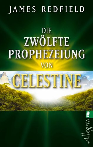 Die Prophezeiungen Von Celestine Die Prophezeiungen Von Celestine