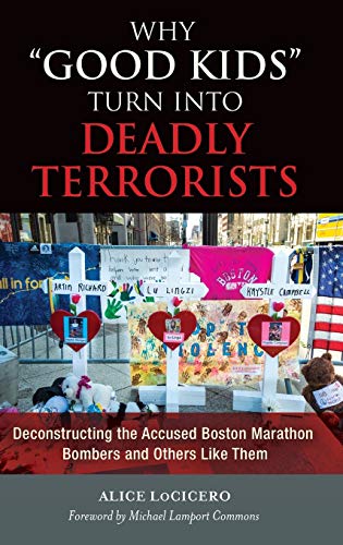Why Good Kids Turn Into Deadly Terrorists: Deconstructing the Accused Boston Marathon Bombers and Others Like Them