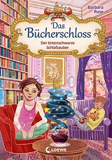 Das Bücherschloss (Band 5) - Der tintenschwarze Schlafzauber: Magisches Kinderbuch für Jungen und Mädchen ab 8 Jahren - Dieses Buch verführt zum Lesen!