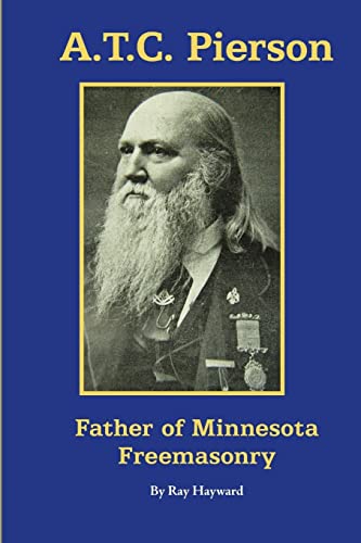 A.T.C. Pierson: Father of Minnesota Freemasonry