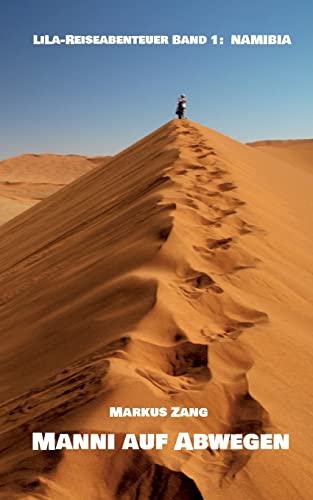 Manni auf Abwegen: LiLa-Reiseabenteuer Band 1: Namibia