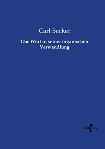Das Wort in seiner organischen Verwandlung