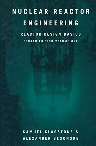Samuel Glasstone Nuclear Reactor Engineering, Reactor Design Basics