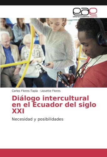 Diálogo intercultural en el Ecuador del siglo XXI: Necesidad y posibilidades