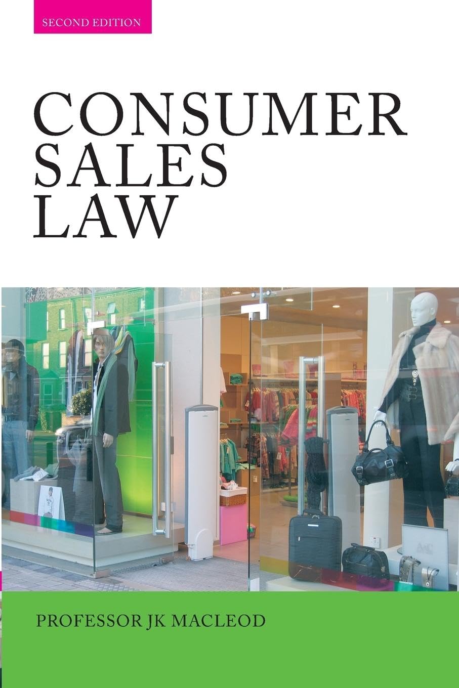 John MacLeod Consumer Sales Law, The Law Relating To Consumer Sales And Financing Of Goods