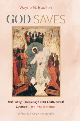 God Saves: Rethinking Christianity's Most Controversial Doctrine--and Why It Matters