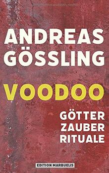 Voodoo: Götter, Zauber, Rituale (Edition Marbuelis)