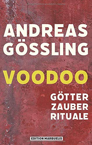 Voodoo: Götter, Zauber, Rituale (Edition Marbuelis)