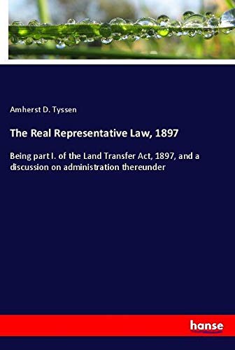 The Real Representative Law, 1897: Being part I. of the Land Transfer Act, 1897, and a discussion on administration thereunder