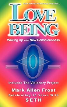 Love Being - Waking Up in the New Consciousness