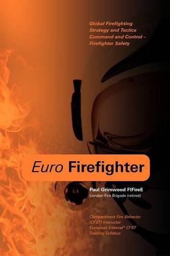 Paul Grimwood Euro Firefighter, Global Firefighting Strategy And Tactics, Command And Control And Firefighter Safety