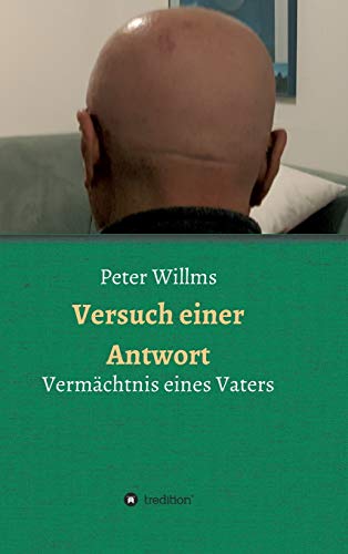 Versuch einer Antwort: Vermächtnis eines Vaters