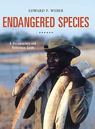 Endangered Species: A Documentary and Reference Guide (Documentary and Reference Guides)