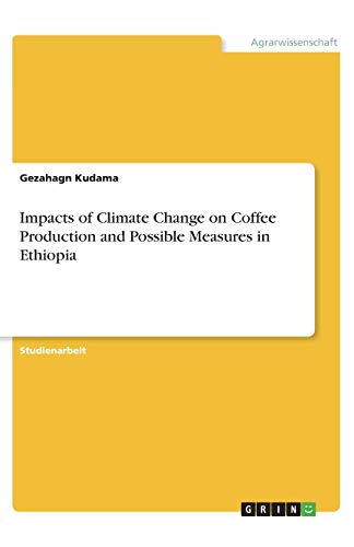 Impacts of Climate Change on Coffee Production and Possible Measures in Ethiopia