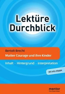 Bertolt Brecht: Mutter Courage und ihre Kinder: Inhalt - Hintergrund - Interpretation (Lektüre Durchblick Deutsch)