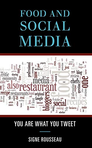 Food and Social Media: You Are What You Tweet (Altamira Studies in Food and Gastronomy)