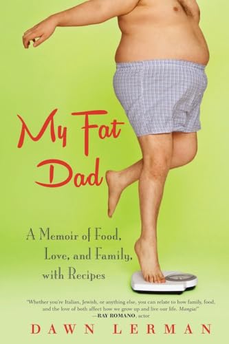 My Fat Dad: A Memoir of Food, Love, and Family, with Recipes