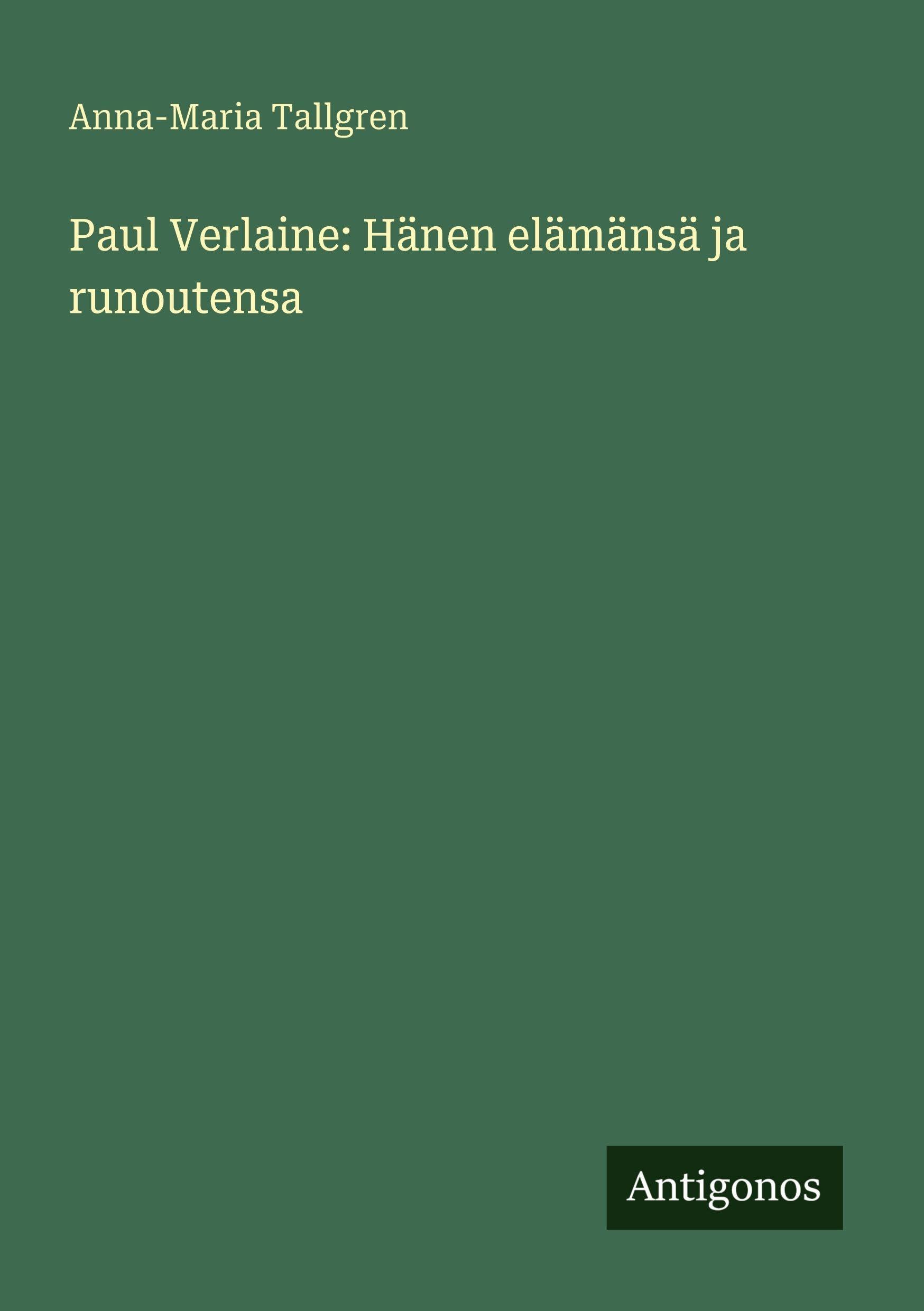 Paul Verlaine: Hänen elämänsä ja runoutensa
