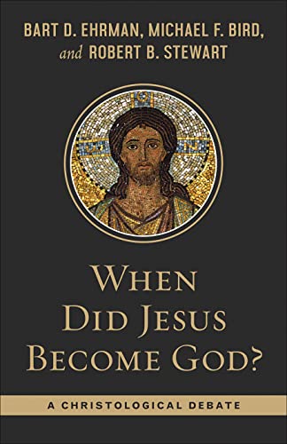 Ehrman, Bart D. When Did Jesus Become God?, A Christological Debate