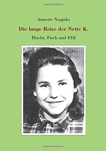 Die lange Reise der Nette K.: Flucht, Fisch und FDJ