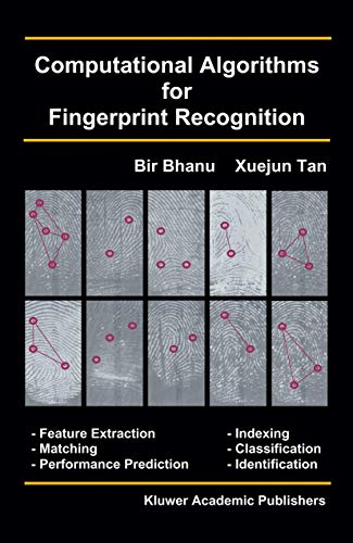 Computational Algorithms for Fingerprint Recognition (International Series on Biometrics, 1, Band 1)