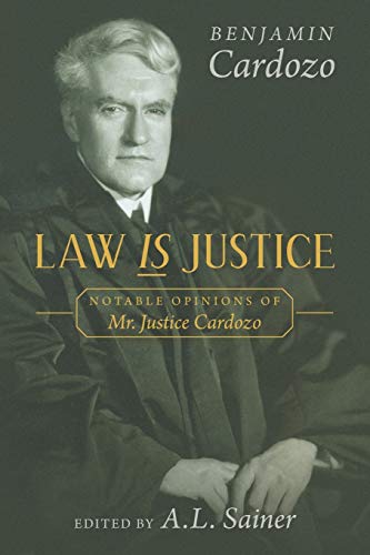 Benjamin Cardozo Law Is Justice, Notable Opinions Of Mr. Justice Cardozo