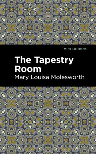 The Tapestry Room: A Child's Romance (Mint Editions―The Children's Library)