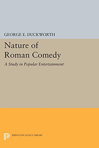 Nature of Roman Comedy: A Study in Popular Entertainment (Princeton Legacy Library)