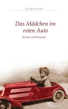 Das Mädchen im roten Auto: Ratingen im Rückspiegel