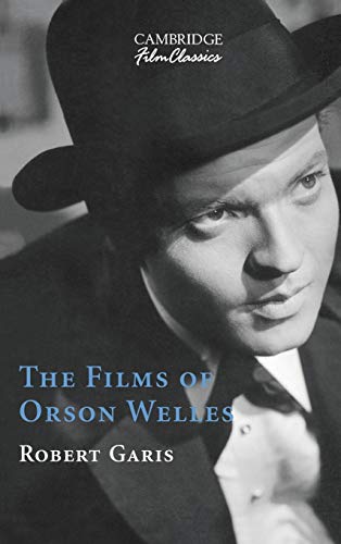 The Films of Orson Welles (Cambridge Film Classics)