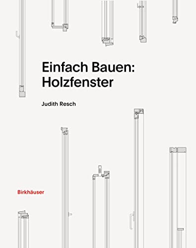 Resch, Judith: Einfach Bauen: Holzfenster