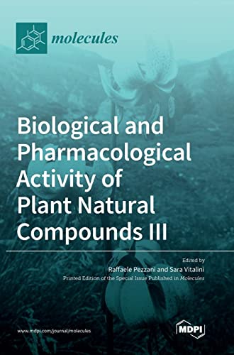 Biological and Pharmacological Activity of Plant Natural Compounds III