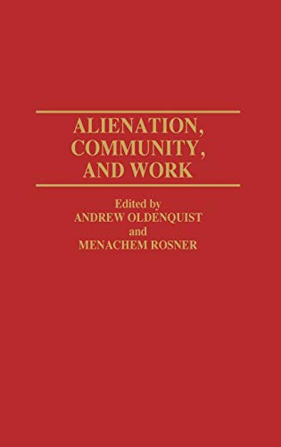 Alienation, Community, and Work (Contributions in Sociology)