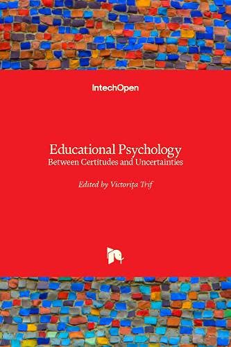 Educational Psychology: Between Certitudes and Uncertainties