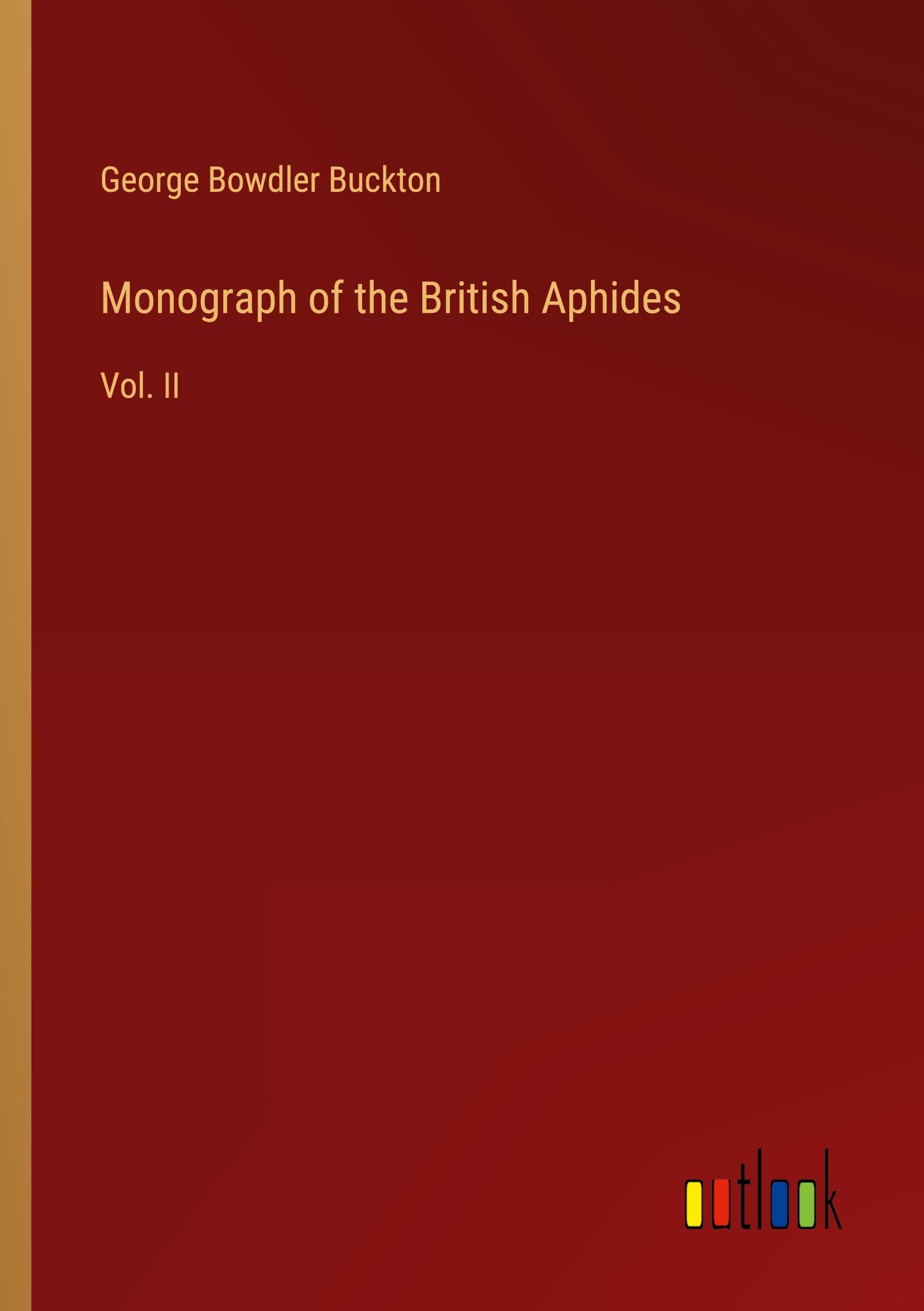 Monograph of the British Aphides: Vol. II