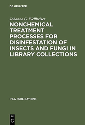 Nonchemical Treatment Processes for Disinfestation of Insects and Fungi in Library Collections (IFLA Publications, Band 60)