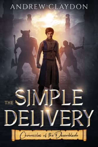The Simple Delivery (Chronicles of The Dawnblade, Band 1)