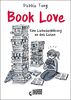 Book Love: Eine Liebeserklärung an das Lesen - Ein Muss für alle, die Bücher lieben (deutsche Hardcover-Ausgabe) (Loewe Graphix)