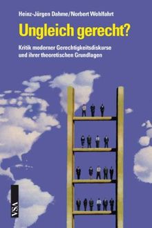 Ungleich gerecht?: Kritik moderner Gerechtigkeitsdiskurse und ihrer theoretischen Grundlagen