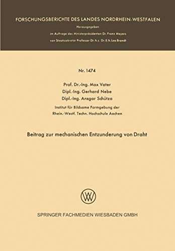 Beitrag zur mechanischen Entzunderung von Draht (Forschungsberichte des Landes Nordrhein-Westfalen, 1474, Band 1474)