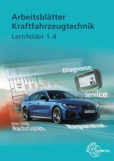 Arbeitsblätter Kraftfahrzeugtechnik Lernfelder 1-4 - Richard Fischer Rolf Gscheidle Tobias Gscheidle Uwe Heider Berthold Hohmann Wolfgang Keil Rainer Lohuis David Renz Bernd Schlögl Andreas Spring Gebunden