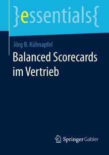 Balanced Scorecards im Vertrieb (essentials)