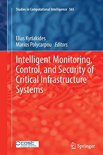 Intelligent Monitoring, Control, and Security of Critical Infrastructure Systems (Studies in Computational Intelligence, Band 565)
