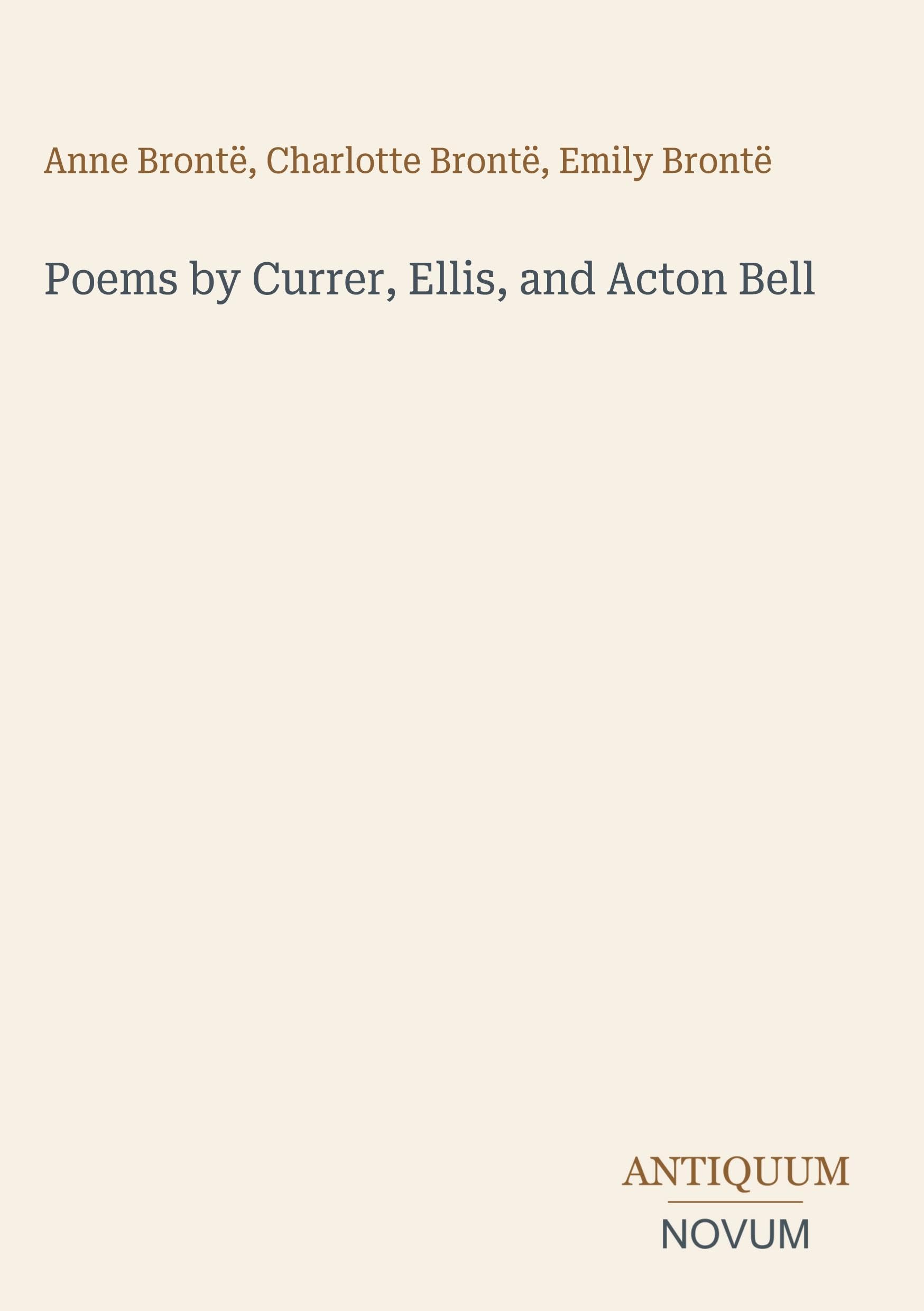 Poems by Currer, Ellis, and Acton Bell