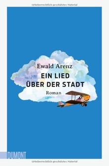 Ein Lied über der Stadt: Roman