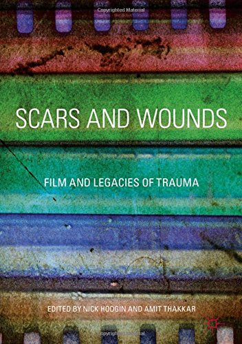 Scars and Wounds: Film and Legacies of Trauma