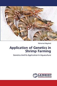 Application of Genetics in Shrimp Farming: Genetics And Its Application In Aquaculture