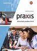 Praxis - Wirtschaft und Beruf / Praxis Wirtschaft und Beruf - Ausgabe 2017 für Mittelschulen in Bayern: Ausgabe 2017 für Mittelschulen in Bayern / Schülerband M10