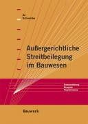 Außergerichtliche Streitbeilegung im Bauwesen. Kommentierung, Beispiele, Praxishinweise