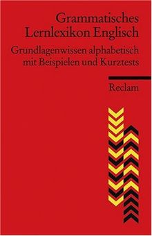 Grammatisches Lernlexikon Englisch: Grundlagenwissen alphabetisch mit Beispielen und Kurztests (Fremdsprachentexte)